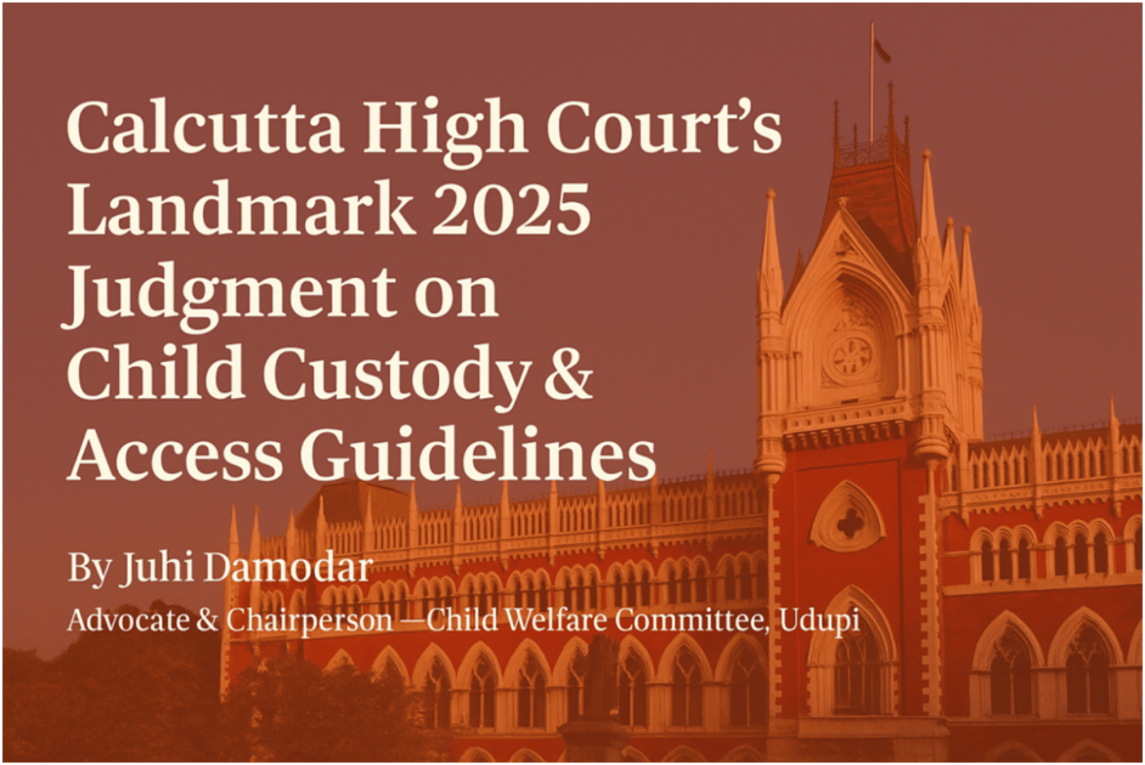 Calcutta High Court’s Landmark 2025 Judgment on Child Custody & Access Guidelines: A Critical Analysis of This New Guidelines